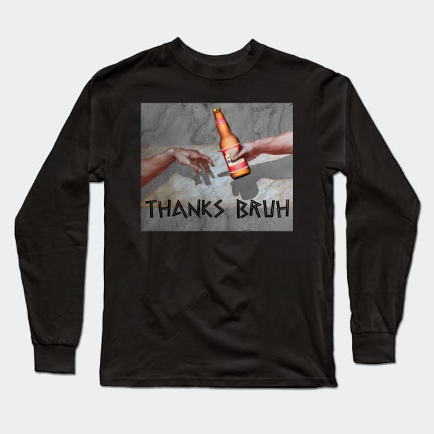 thanks bruh Long Sleeve T-Shirt by conquart